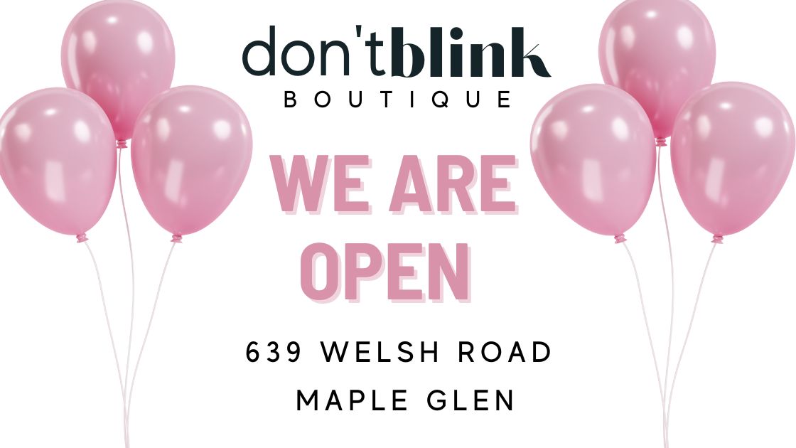 Don t Blink Boutique in Maple Glen open in new location Around